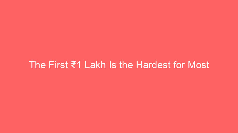 The First ₹1 Lakh Is the Hardest for Most Engineers