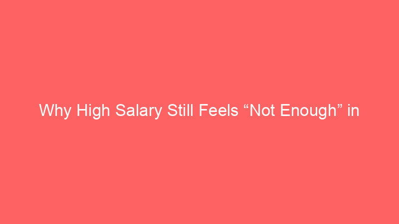 Why High Salary Still Feels “Not Enough” in India